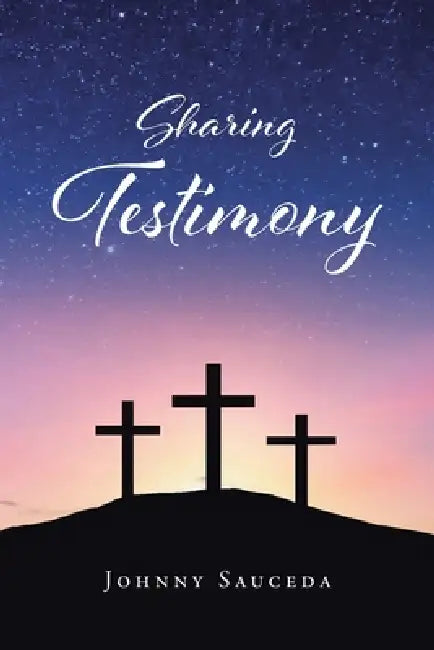 Sharing Testimony by Johnny Sauceda
