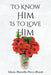To Know Him Is to Love Him by Gloria Marcella Perry-Hewitt