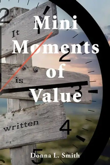 Mini Moments of Value by Donna L. Smith