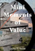 Mini Moments of Value by Donna L. Smith