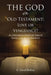 The God of the Old Testament: Love or Vengeance?: An Alternative Historical View of God's Love for All Mankind by G. David Bedney