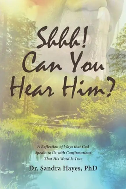 Shhh! Can You Hear Him? by Sandra Hayes