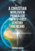 A Christian Worldview Primer for Twenty-First-Century Americans by Stephen Heath