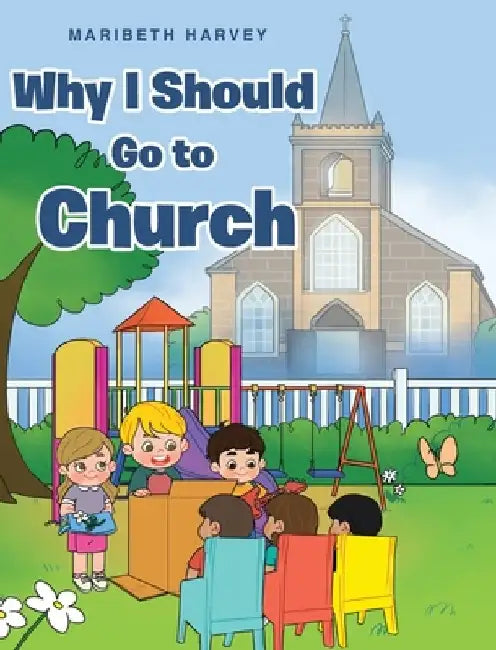 Why I Should Go to Church by Maribeth Harvey