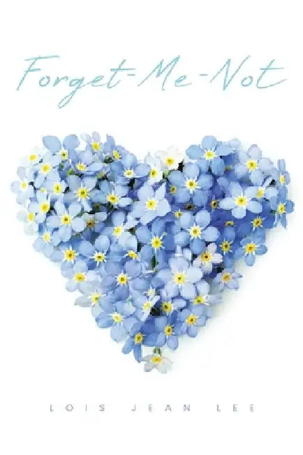 Forget-Me Not by Lois Jean Lee