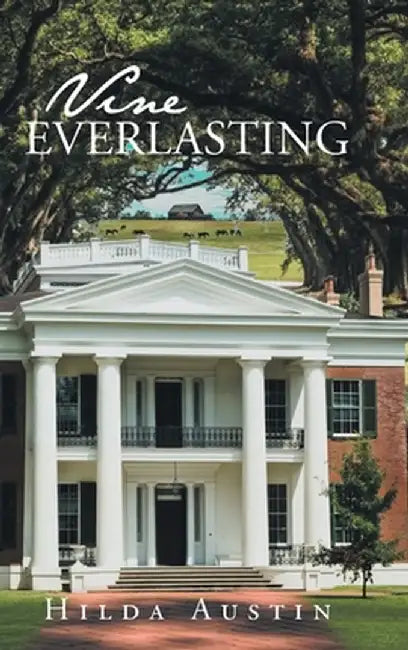 Vine Everlasting by Hilda Austin