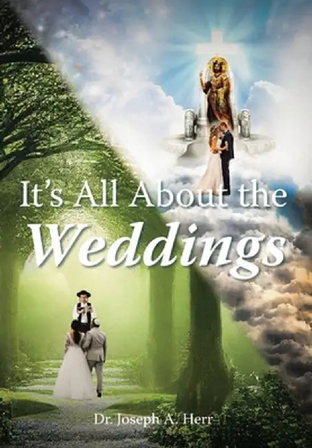It's All About the Weddings by Joseph A. Herr