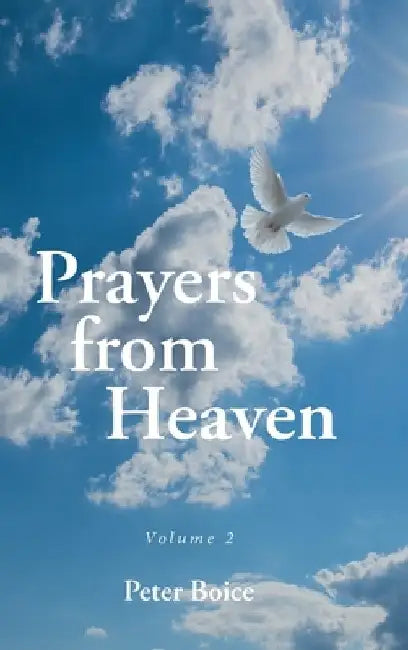 Prayers from Heaven: Volume 2 by Peter Boice