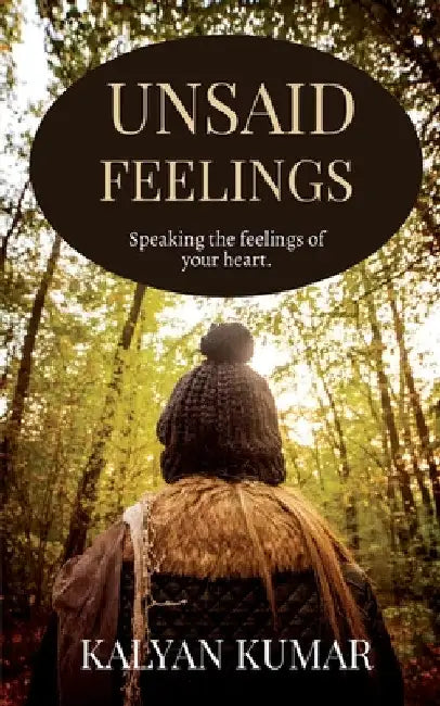 Unsaid Feelings by Kalyan Kumar