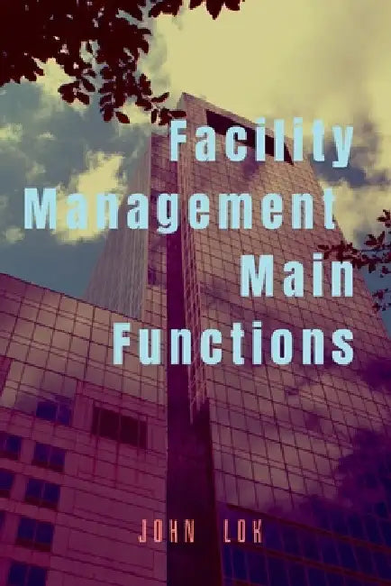 Facility Management Main Functions by John Lok