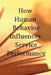 How Human Behavior Influences Service Performance by John Lok