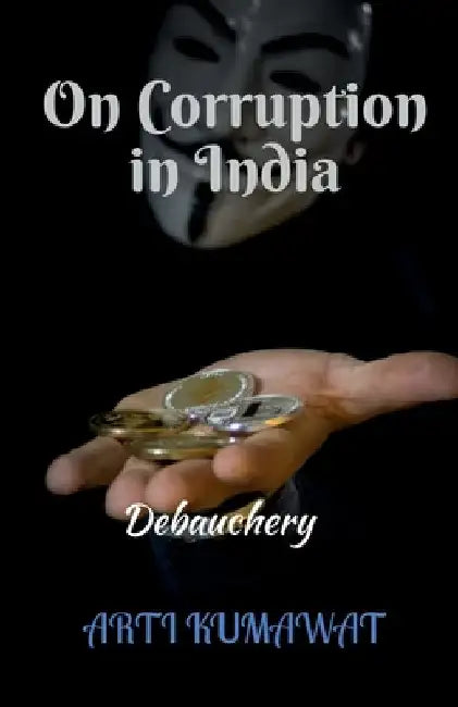 On Corruption in India by Arti Kumawat
