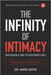 The Infinity of Intimacy: From Biological Family to Evolutionary Family: Awakening to the Intimate Universe by Marx Hubbard, Barbara