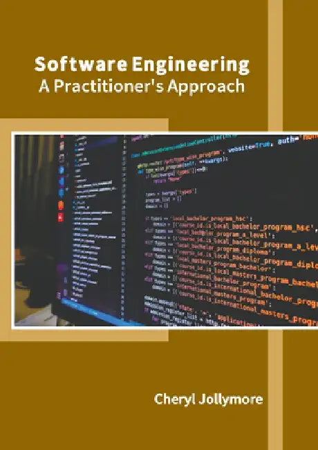 Software Engineering: A Practitioner's Approach by Cheryl Jollymore