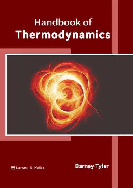 Handbook of Thermodynamics by Barney Tyler