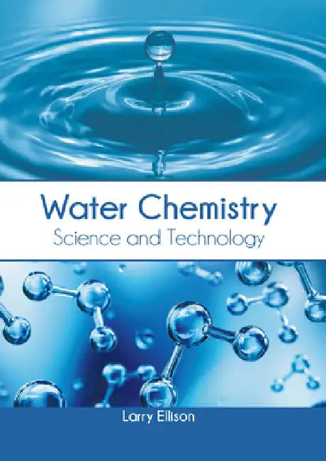 Water Chemistry: Science and Technology by Larry Ellison