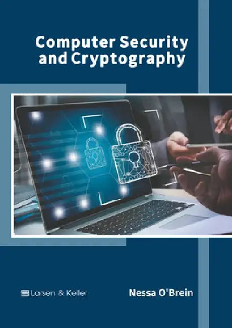Computer Security and Cryptography by Nessa O'Brein