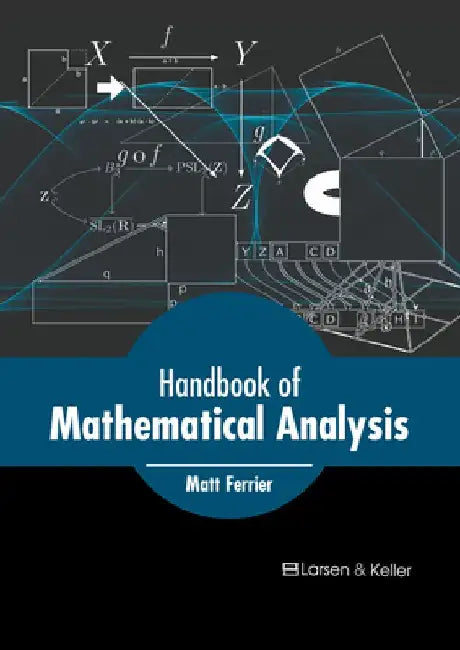 Handbook of Mathematical Analysis by Matt Ferrier