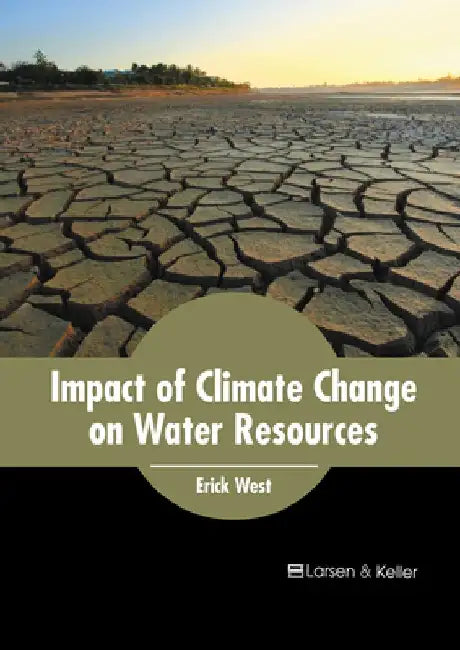 Impact of Climate Change on Water Resources by Erick West