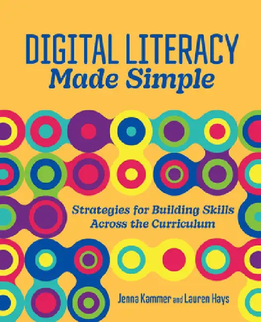 Digital Literacy Made Simple by Jenna Kammer