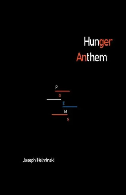 Hunger Anthem by Joseph Helminski