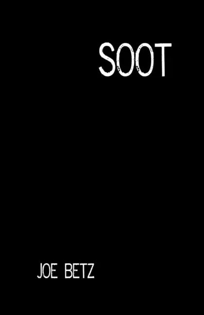 Soot by Joe Betz