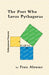 The Poet Who Loves Pythagoras by Fran Abrams