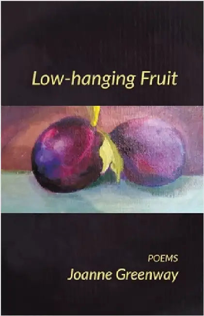 Low-hanging Fruit by Joanne Greenway