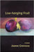 Low-hanging Fruit by Joanne Greenway