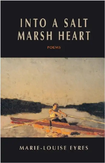 Into a Salt Marsh Heart by Eyres, Marie-Louise
