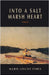 Into a Salt Marsh Heart by Eyres, Marie-Louise