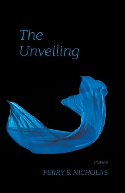 The Unveiling by Perry S. Nicholas