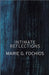 Intimate Reflections by Fochios, Marie G.