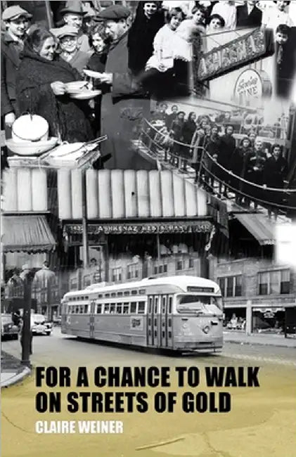 For a Chance to Walk on Streets of Gold by Claire Weiner