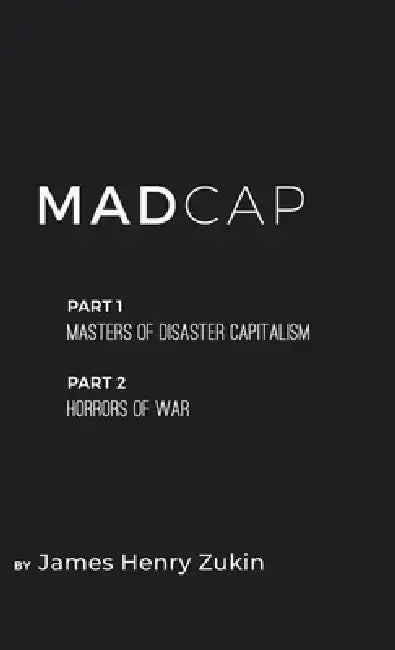 MadCap by James Henry Zukin