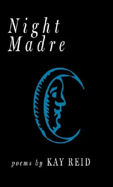 Night Madre by Kay Reid