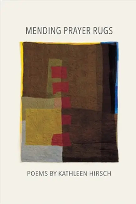 Mending Prayer Rugs by Kathleen Hirsch