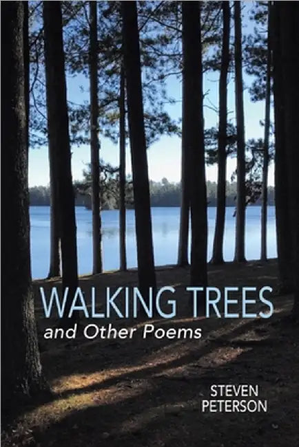 Walking Trees and Other Poems by Steven Peterson