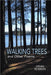 Walking Trees and Other Poems by Steven Peterson