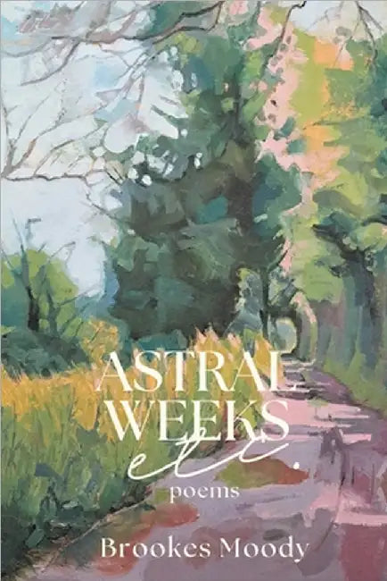 Astral Weeks, Etc. by Moody, Brookes
