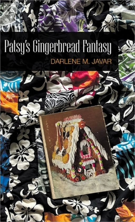 Patsy's Gingerbread Fantasy by Darlene M. Javar