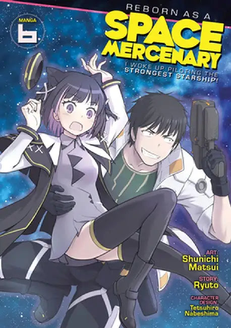 Reborn as a Space Mercenary: I Woke Up Piloting the Strongest Starship! (Manga) Vol. 6 by Ryuto