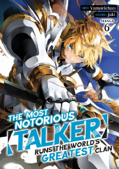 The Most Notorious Talker Runs the World's Greatest Clan (Manga) Vol. 6 by Jaki