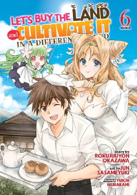 Let's Buy the Land and Cultivate It in a Different World (Manga) Vol. 6 by Rokujuuyon Okazawa