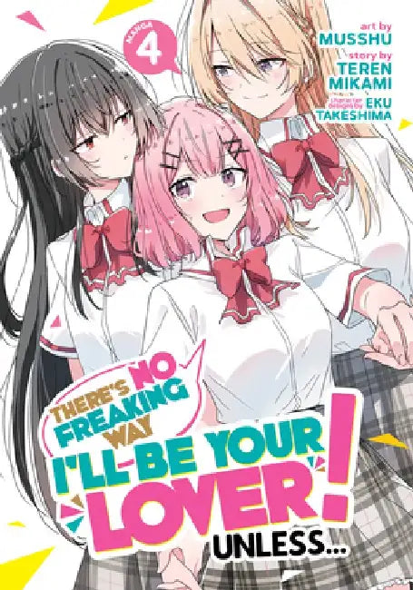 There's No Freaking Way I'll Be Your Lover! Unless... (Manga) Vol. 4 by Teren Mikami