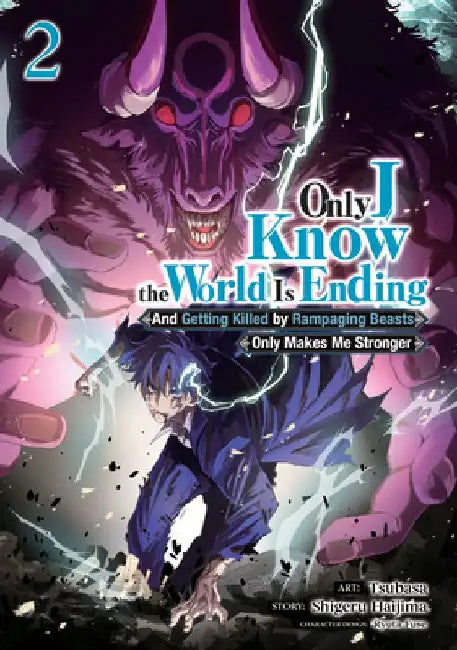 Only I Know the World Is Ending and Getting Killed by Rampaging Beasts Only Makes Me Stronger (Manga) Vol. 2 by Shigeru Haijima