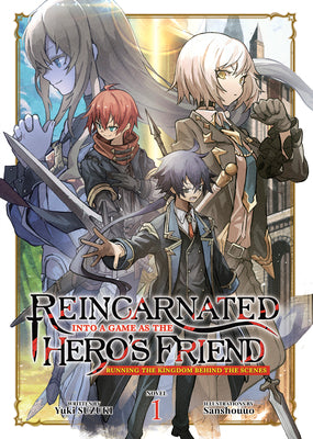 Reincarnated Into a Game as the Hero's Friend: Running the Kingdom Behind the Scenes (Light Novel) Vol. 1 by Yuki Suzuki