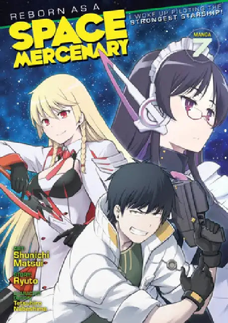 Reborn as a Space Mercenary: I Woke Up Piloting the Strongest Starship! (Manga) Vol. 7 by Ryuto
