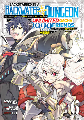 Backstabbed in a Backwater Dungeon: My Party Tried to Kill Me, But Thanks to an Infinite Gacha I Got LVL 9999 Friends and Am Out for Revenge (Manga) V by Shisui Meikyou