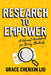 Research to Empower: A Vibrant Guidebook for Young Students by Grace Chenxin Liu
